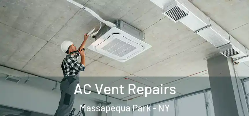  AC Vent Repairs Massapequa Park - NY