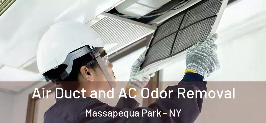 Air Duct and AC Odor Removal Massapequa Park - NY
