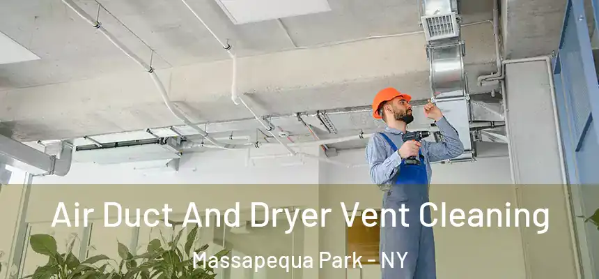 Air Duct And Dryer Vent Cleaning Massapequa Park - NY