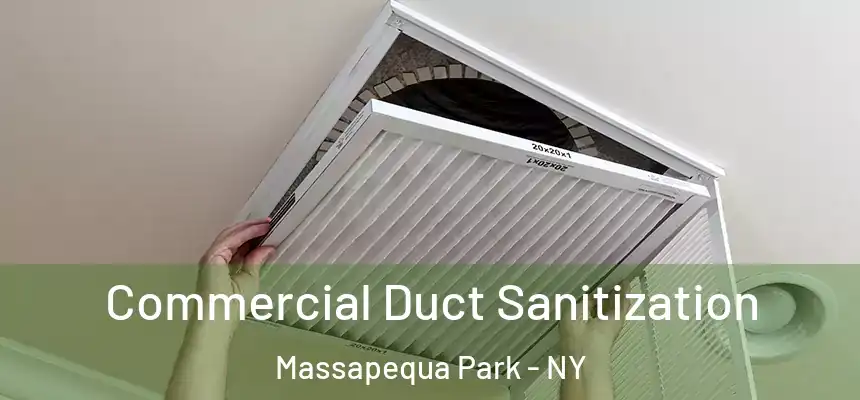 Commercial Duct Sanitization Massapequa Park - NY
