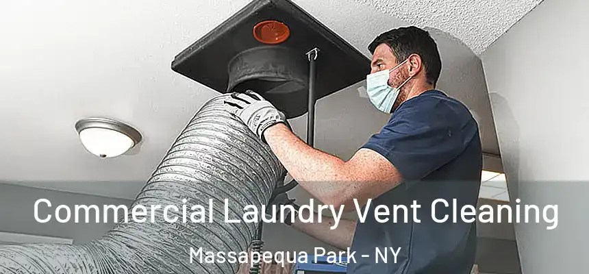 Commercial Laundry Vent Cleaning Massapequa Park - NY