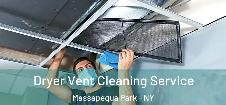 Dryer Vent Cleaning Service Massapequa Park - NY