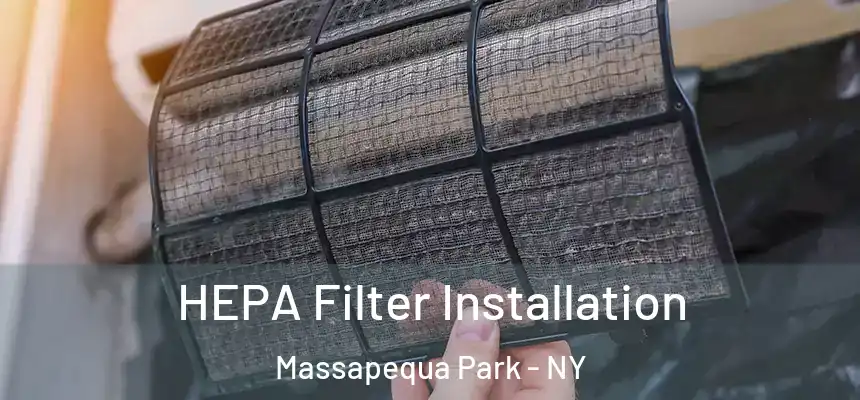  HEPA Filter Installation Massapequa Park - NY