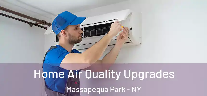 Home Air Quality Upgrades Massapequa Park - NY