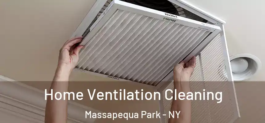 Home Ventilation Cleaning Massapequa Park - NY