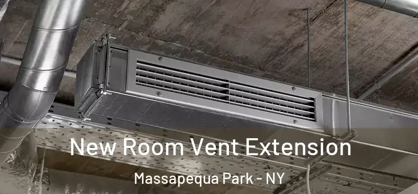 New Room Vent Extension Massapequa Park - NY