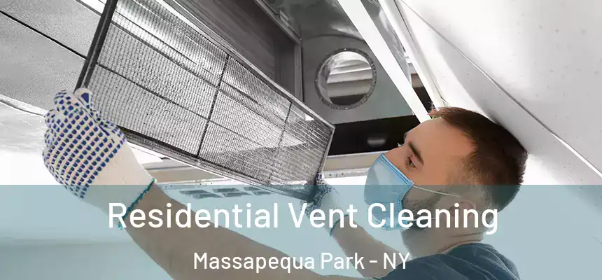 Residential Vent Cleaning Massapequa Park - NY