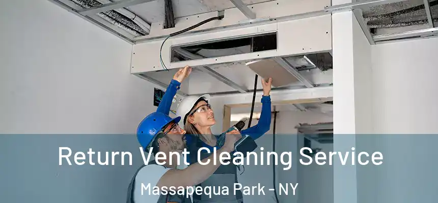  Return Vent Cleaning Service Massapequa Park - NY