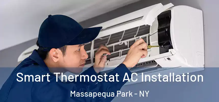  Smart Thermostat AC Installation Massapequa Park - NY