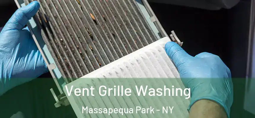 Vent Grille Washing Massapequa Park - NY