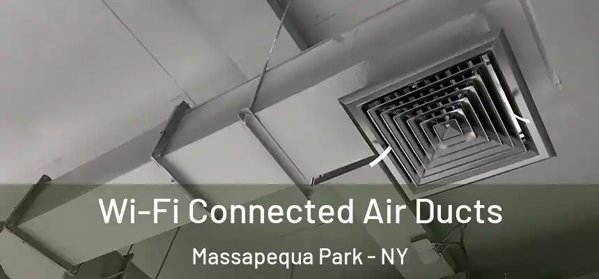  Wi-Fi Connected Air Ducts Massapequa Park - NY